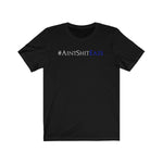 #AintShitEazE T-Shirt
